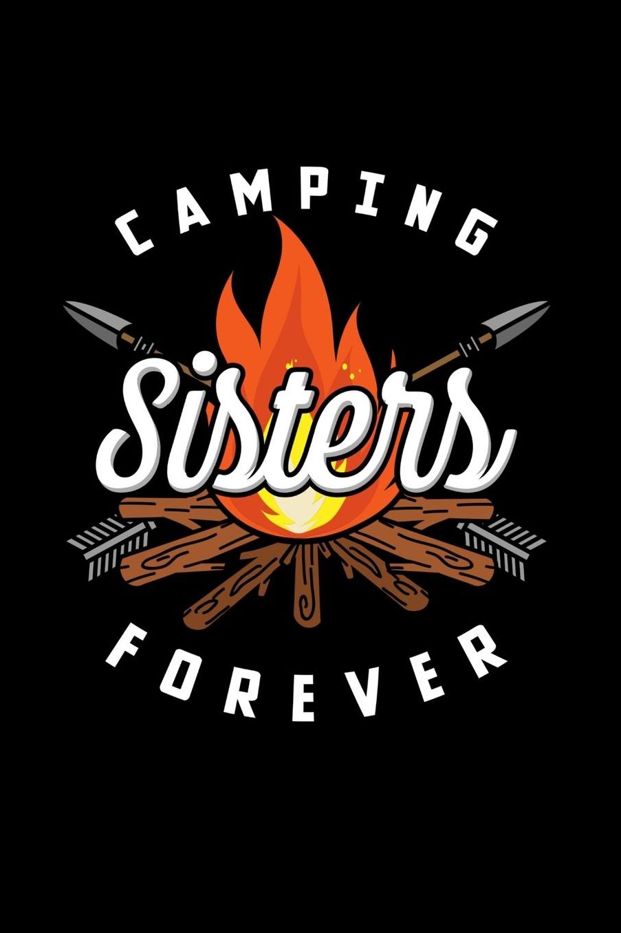 Camping Sisters Forever: 120 Pages I 6x9 I Music Sheet I Funny Camping, Tent & Hiking Gifts