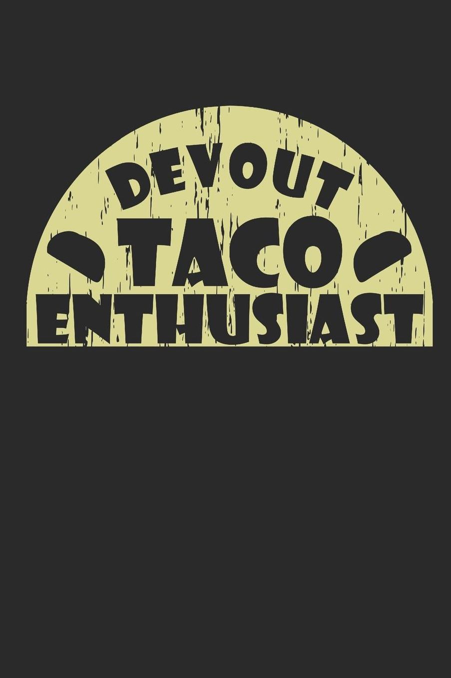 Devout Taco Enthusiast Food Journal