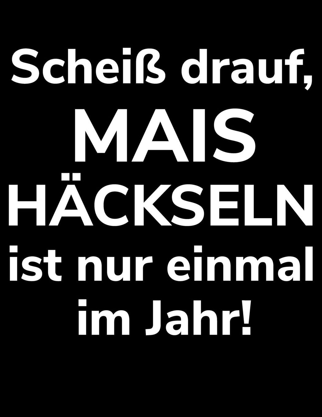 Scheiï¿½ drauf, Mais hï¿½ckseln ist nur einmal im Jahr!: a4 kariertes Notizbuch zum Silo fahren fï¿½r einen Landwirt oder Lohner in der Landwirtschaft als Geschenk