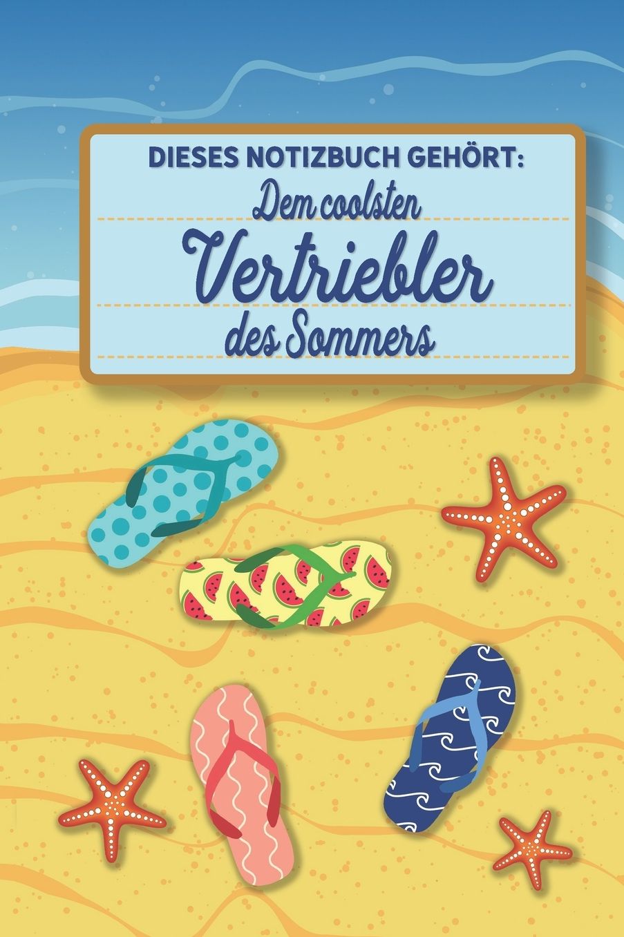 Dieses Notizbuch gehï¿½rt dem coolsten Vertriebler des Sommers: blanko A5 Notizbuch liniert mit ï¿½ber 100 Seiten Geschenkidee - Strand und Sommer Softcover