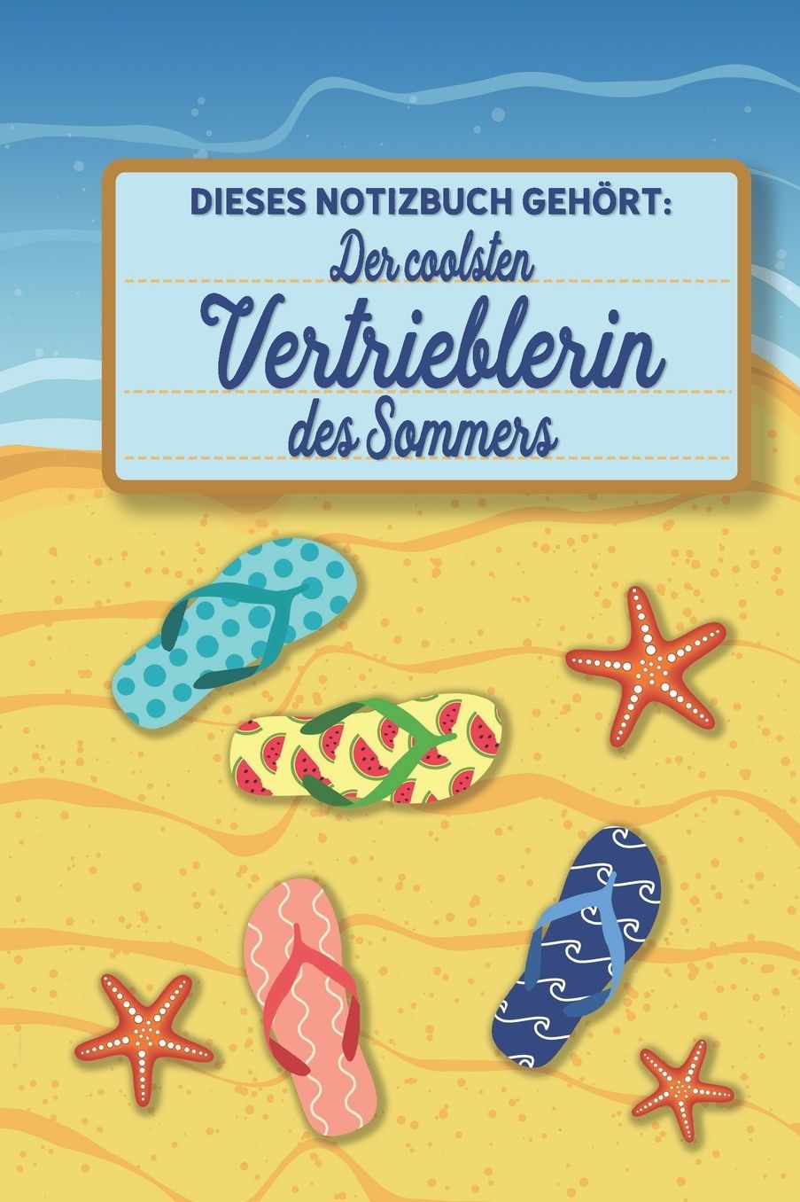 Dieses Notizbuch gehï¿½rt der coolsten Vertrieblerin des Sommers: blanko A5 Notizbuch liniert mit ï¿½ber 100 Seiten Geschenkidee - Strand und Sommer Softcover