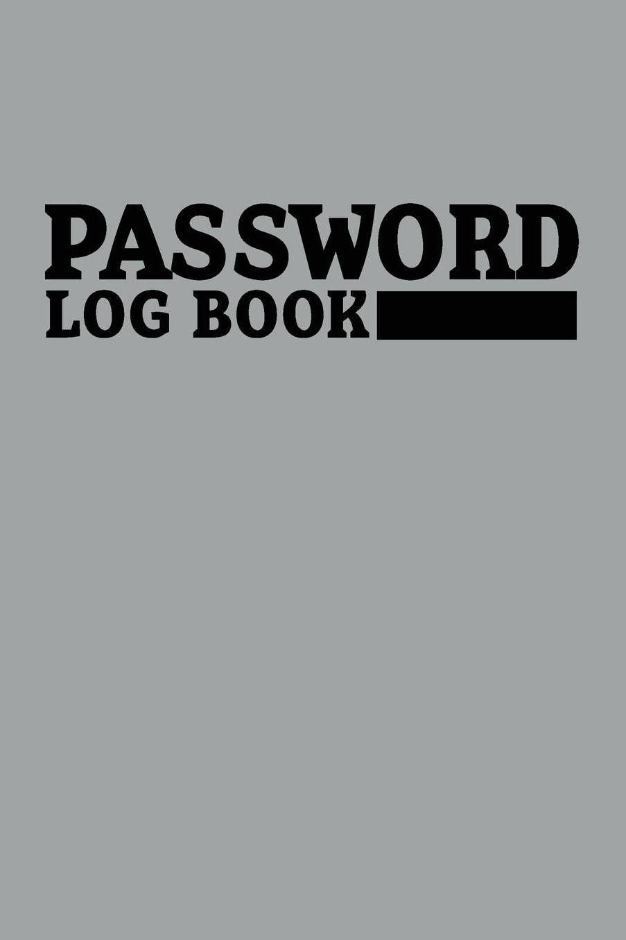Password Log Book: Organizer For Internet Passwords, Login Password Book, Password Gift Idea Book. Best gift idea for your mom and dad. 6X9 inches, 100 pages.
