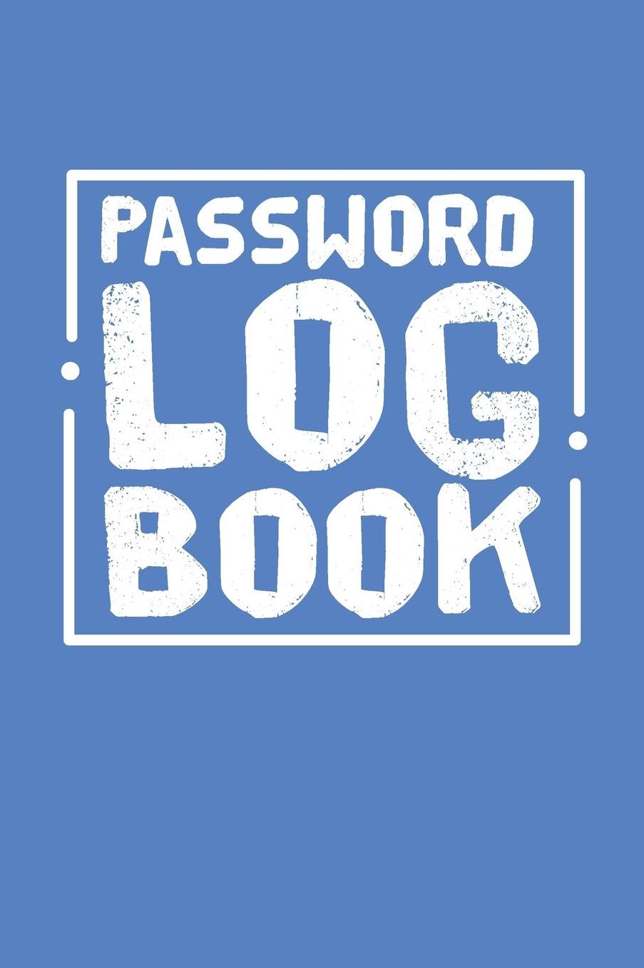 Password Log Book: Organizer For Internet Passwords, Login Password Book, Password Gift Idea Book. Best gift idea for your mom and dad. 6X9 inches, 100 pages.