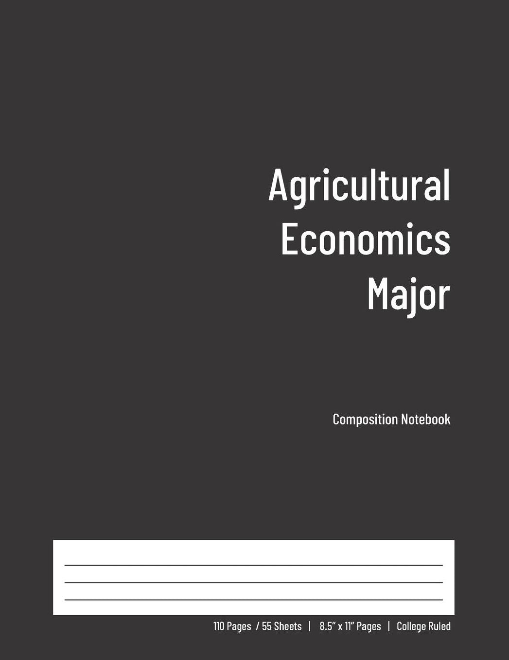 Agricultural Economics Major Composition Notebook: College Ruled Book for Students - Study, Write, Draw, Journal & more in this 110 page Workbook