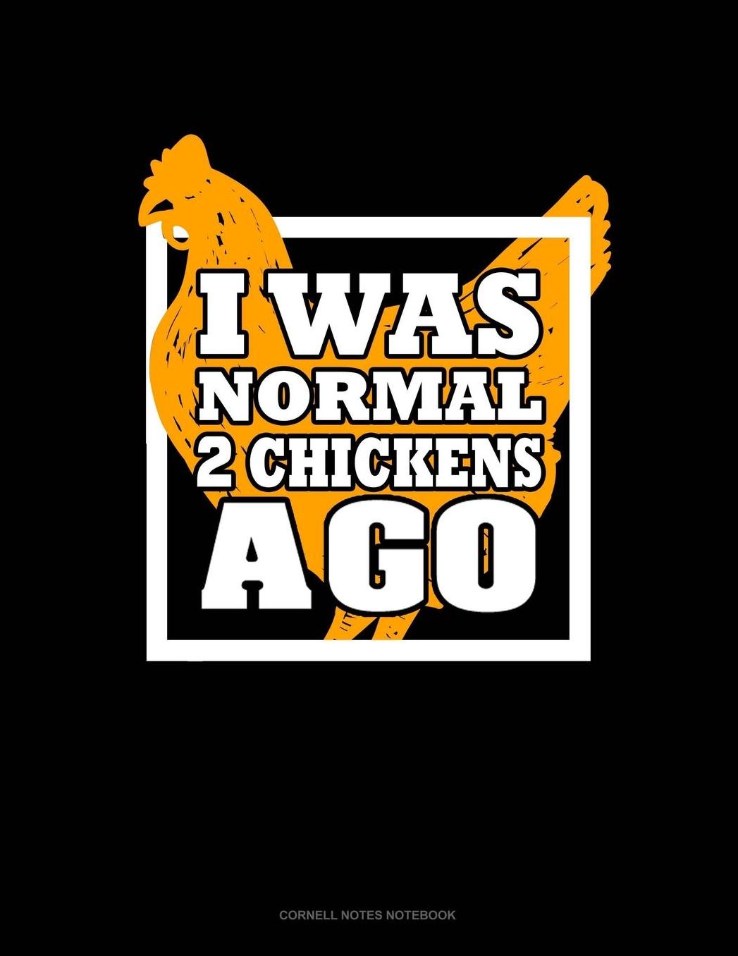 I Was Normal 2 Chickens Ago: Cornell Notes Notebook