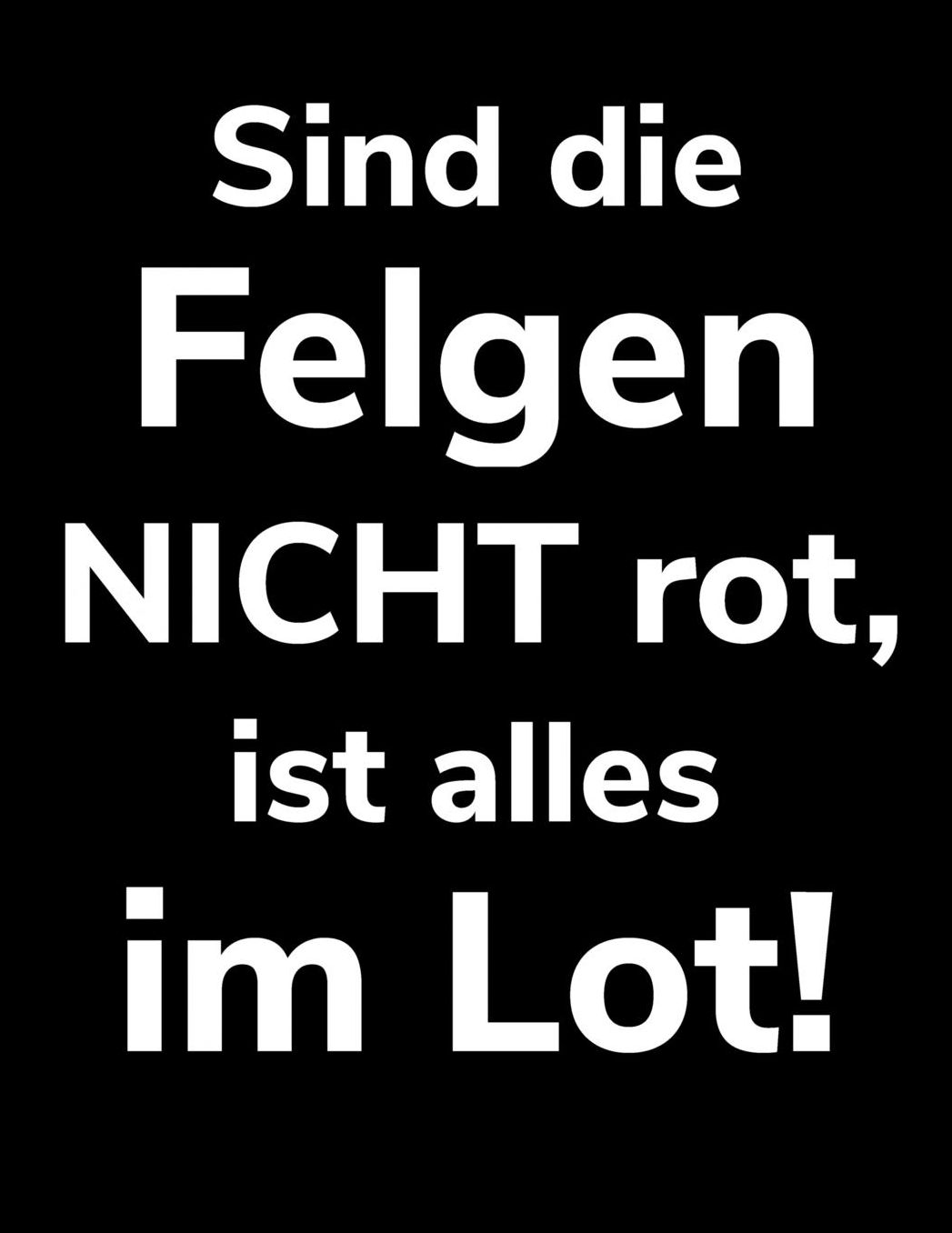 Sind die Felgen nicht rot, ist alles im Lot!: A4 Kalender Notizbuch fï¿½r einen Landwirt oder Lohner in der Landwirtschaft als Geschenk