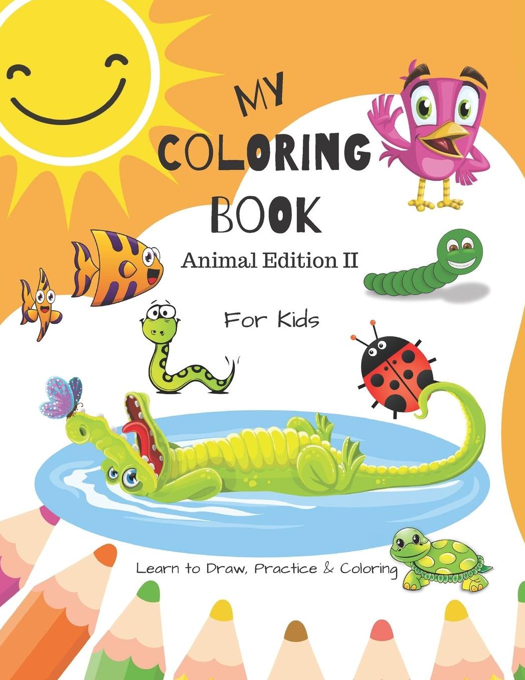 My Coloring Book: Animal Edition II, For Kids - Learn to draw, practice and coloring
