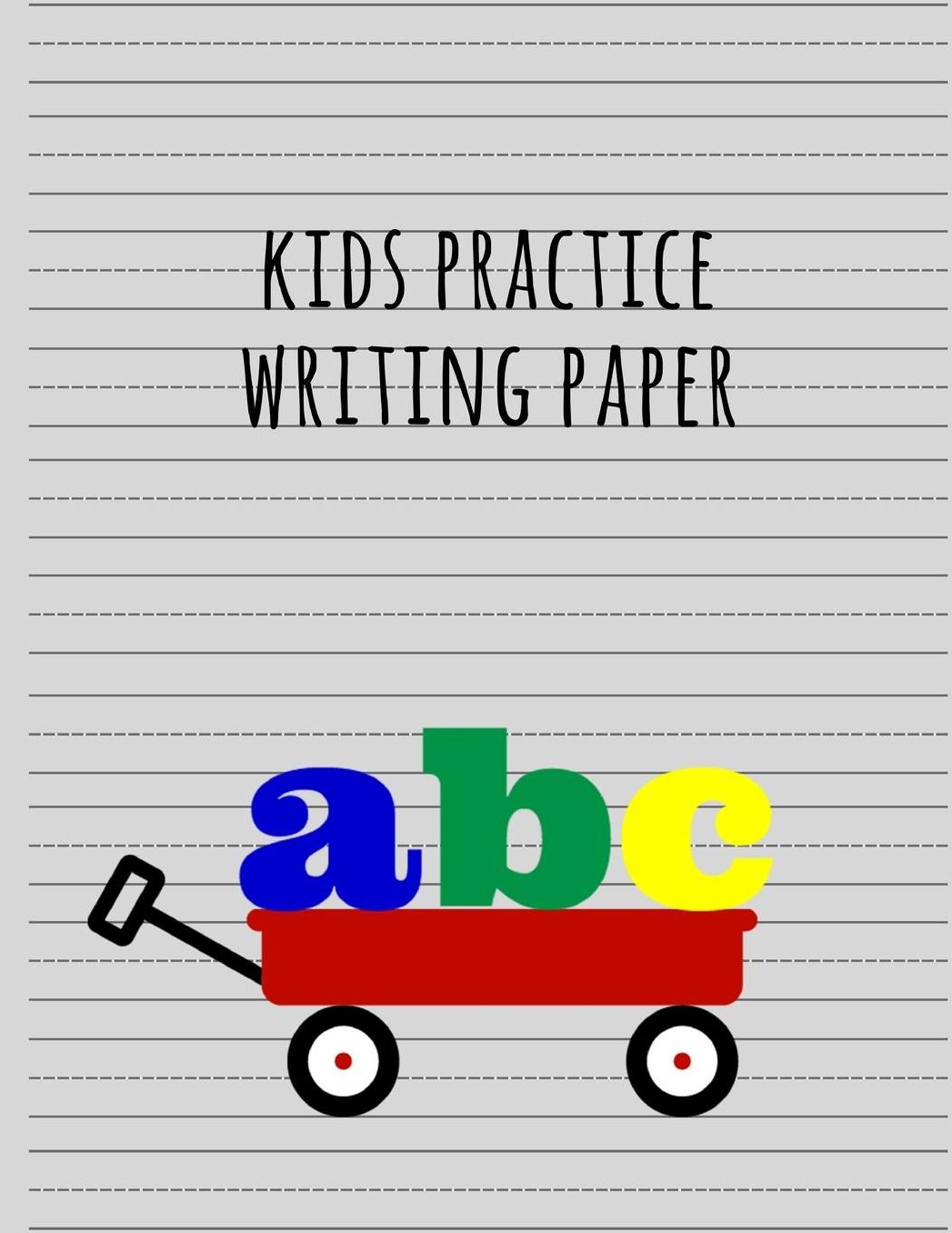 Kids Practice Writing Paper: Blank Handwriting Sheets With Dash Center Line For Kids Learning Penmanship - Perfect for Preschool, Kindergarten, 1st, and 2nd Grade Students Practicing their Printing or Cursive - Large Size - 8.5 x 11 Inches - 100 Pages