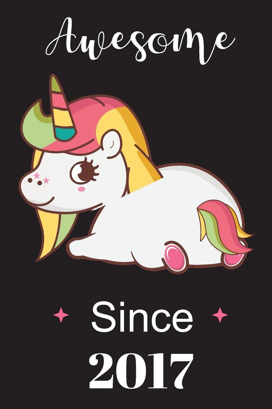 Baby Unicorn Awesome Since 2017: 2nd Birthday Cute Baby Unicorn, Blank Lined Journal, Notebook, Diary, Planner, Gift For Boys And Girls