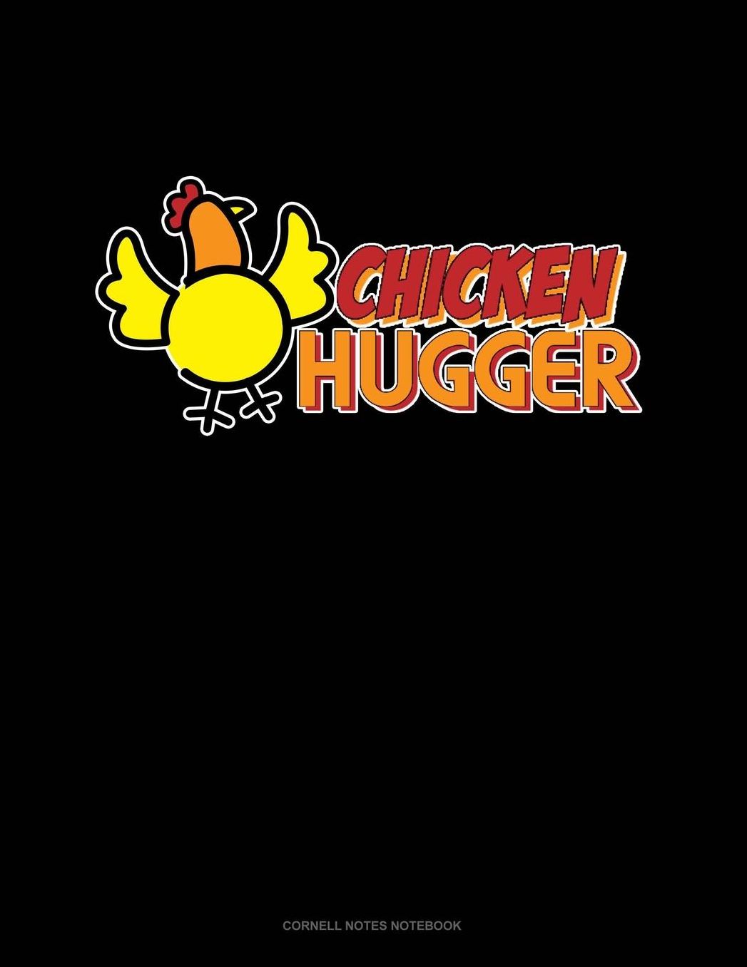 Chicken Hugger: Cornell Notes Notebook