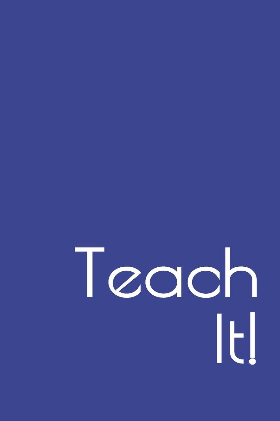 Teach It!: A Teachers Journal