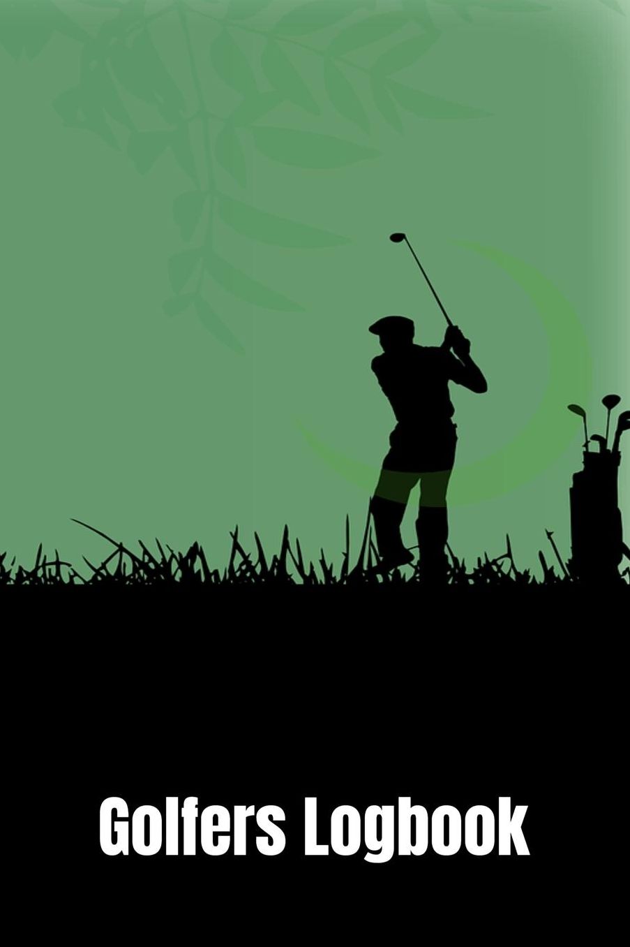 Golfers Log Book: Journal and notebook for golfers with space for Game Scores, Golfers Performance Tracking, Golf Statistics Log, Event Stats