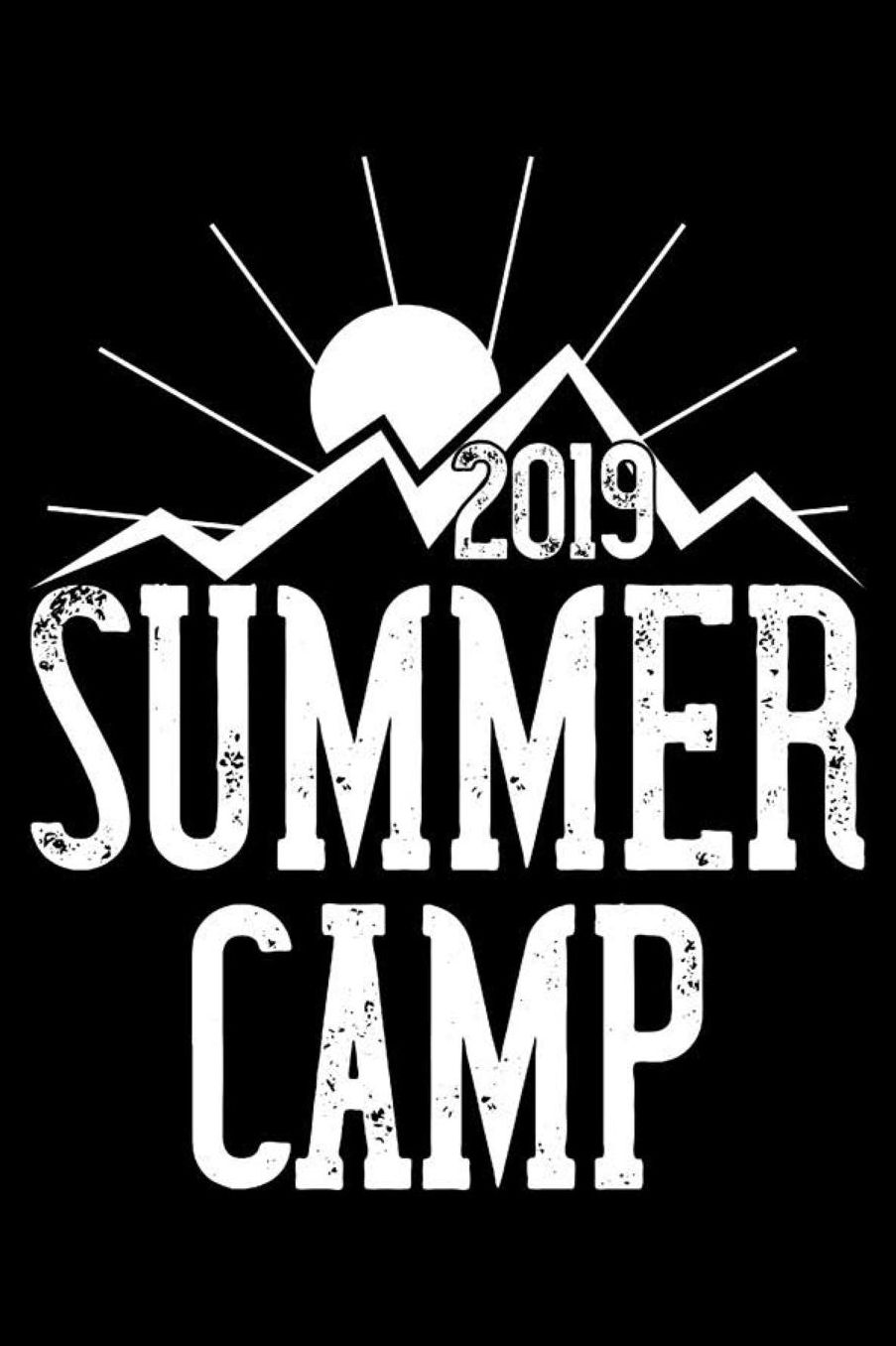 Summer Camp 2019: Summer Vacation Activity Book, Camp Notebook, Kids Journal Writing, Draw and Write Workbook