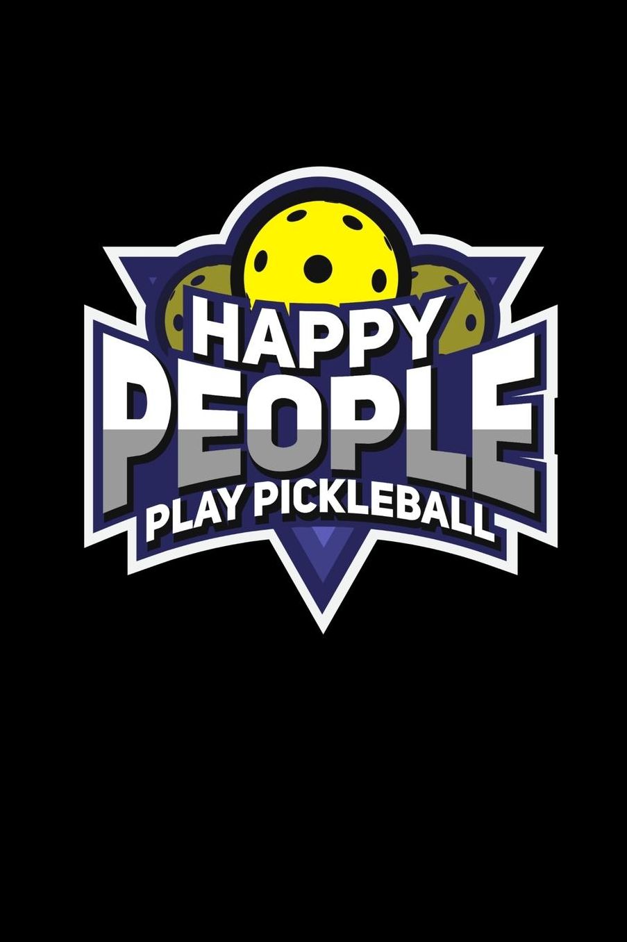 Happy People Play Pickleball: 120 Pages I 6x9 I Music Sheet I Funny Pickleball Gifts for Sport Enthusiasts