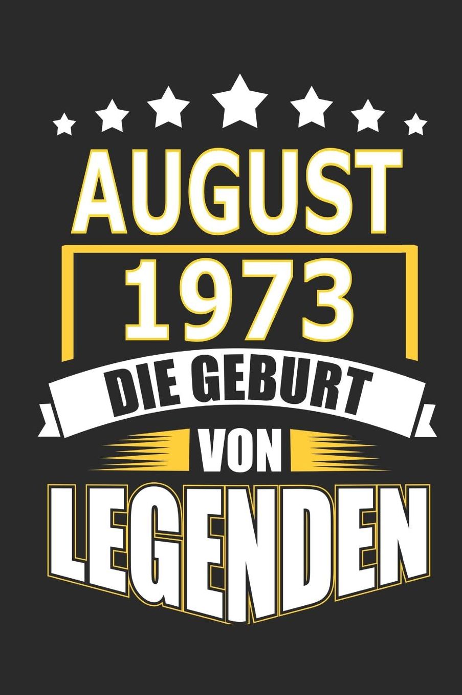 August 1973 Die Geburt von Legenden: Notizbuch, Notizblock, Geburtstag Geschenk Buch mit 110 linierten Seiten