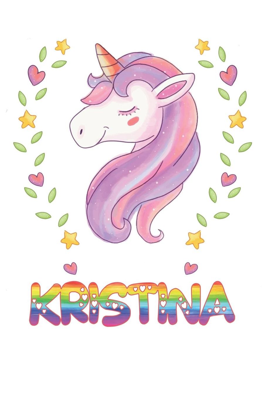 Kristina: Kristina Notebook Journal 6x9 Personalized Gift For Kristina Unicorn Rainbow Colors Lined Paper