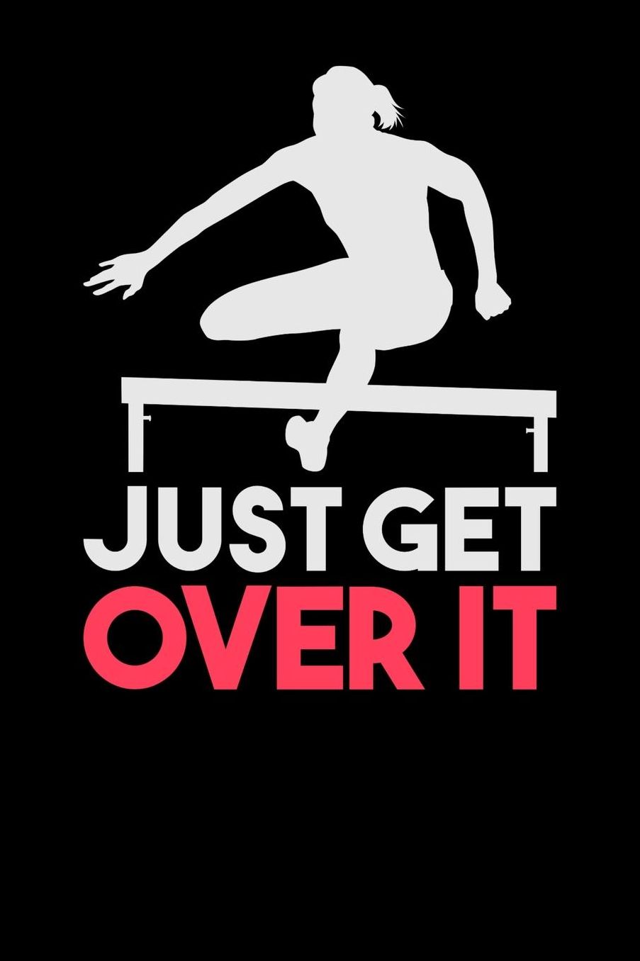 Just Get Over It: 120 Pages I 6x9 I Music Sheet I Funny Steeplechase & Athletics Gifts