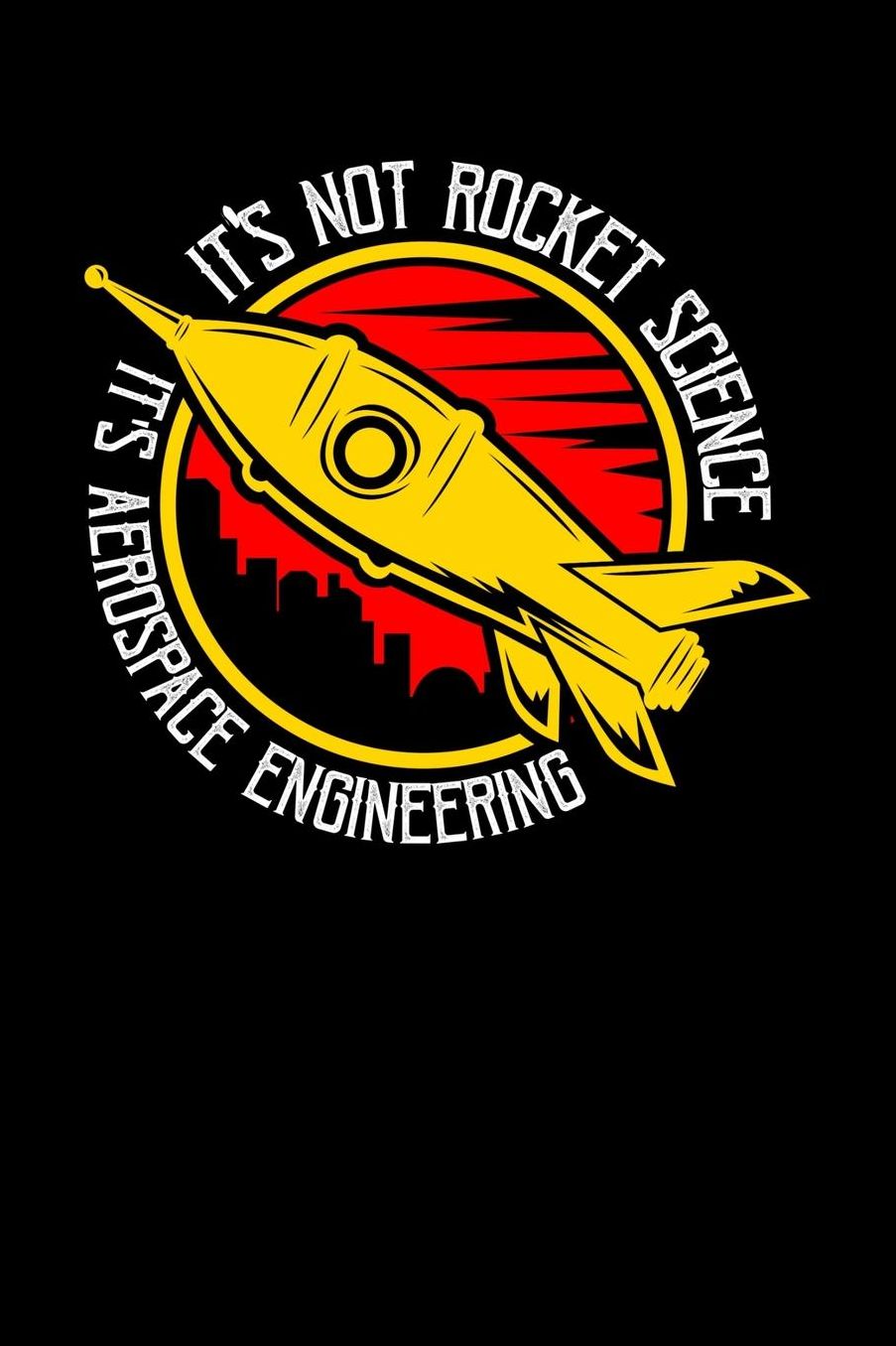 It's Not Rocket Science It's Aerospace Engineering: 120 Pages I 6x9 I Music Sheet I Funny Science, Space & Galaxy Gift I Moon & Planet