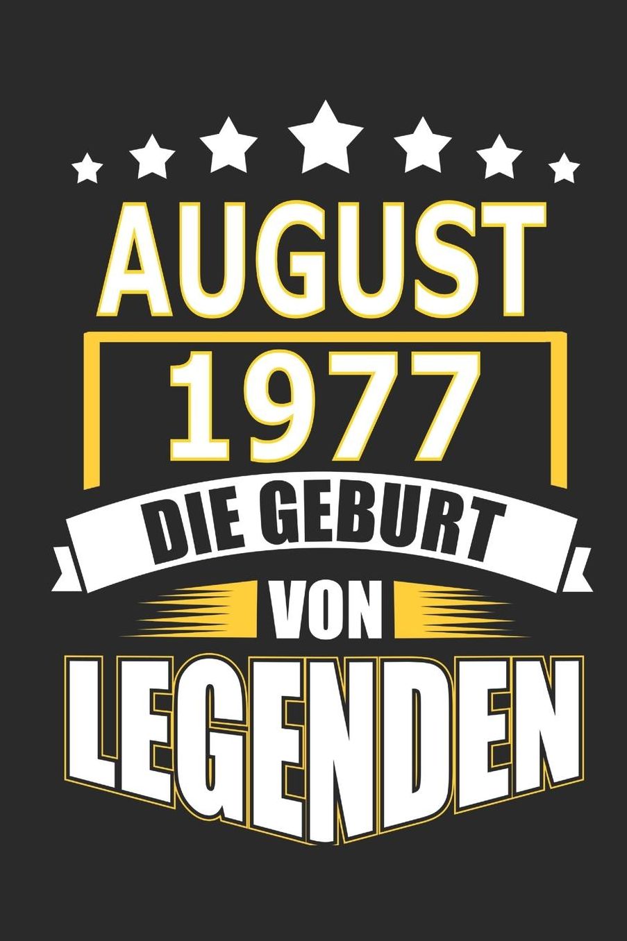August 1977 Die Geburt von Legenden: Notizbuch, Notizblock, Geburtstag Geschenk Buch mit 110 linierten Seiten