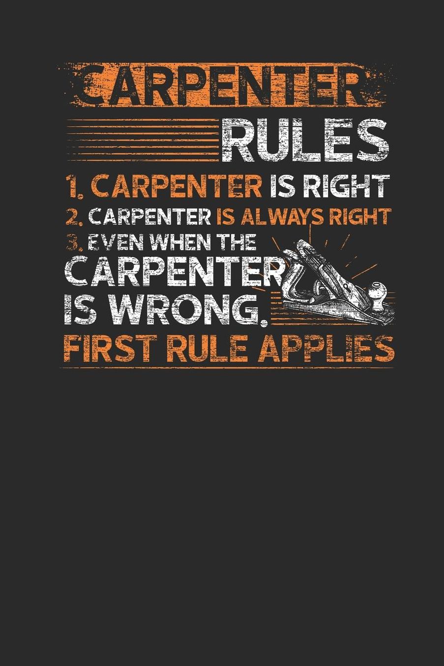 Carpenter Rules: Blank Lined Notebook (6 x 9 - 120 pages) Carpenters Notebook for Daily Journal, Diary, and Gift