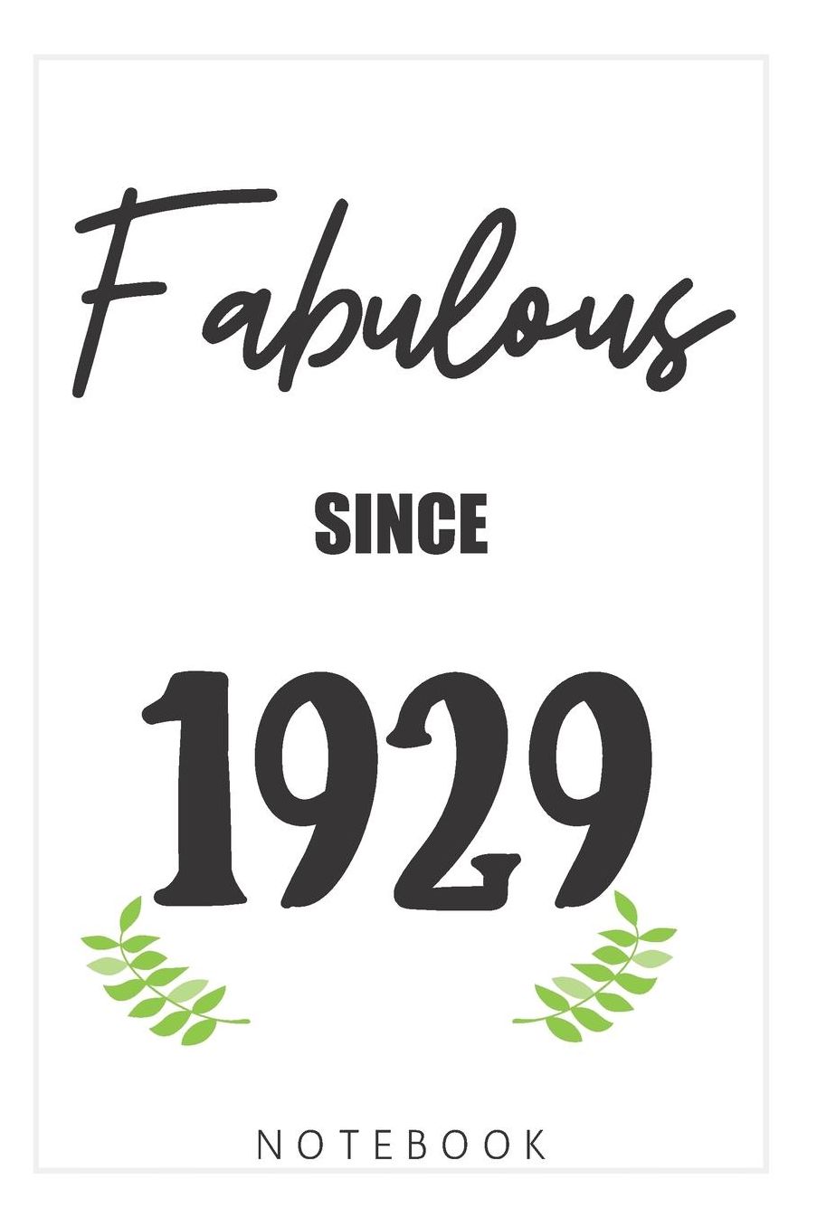 Fabulous Since 1929 Notebook: 90th Birthday Gifts For Woman Grandma or Him - Blank Lined Journal - Original and Funny Gag Gifts