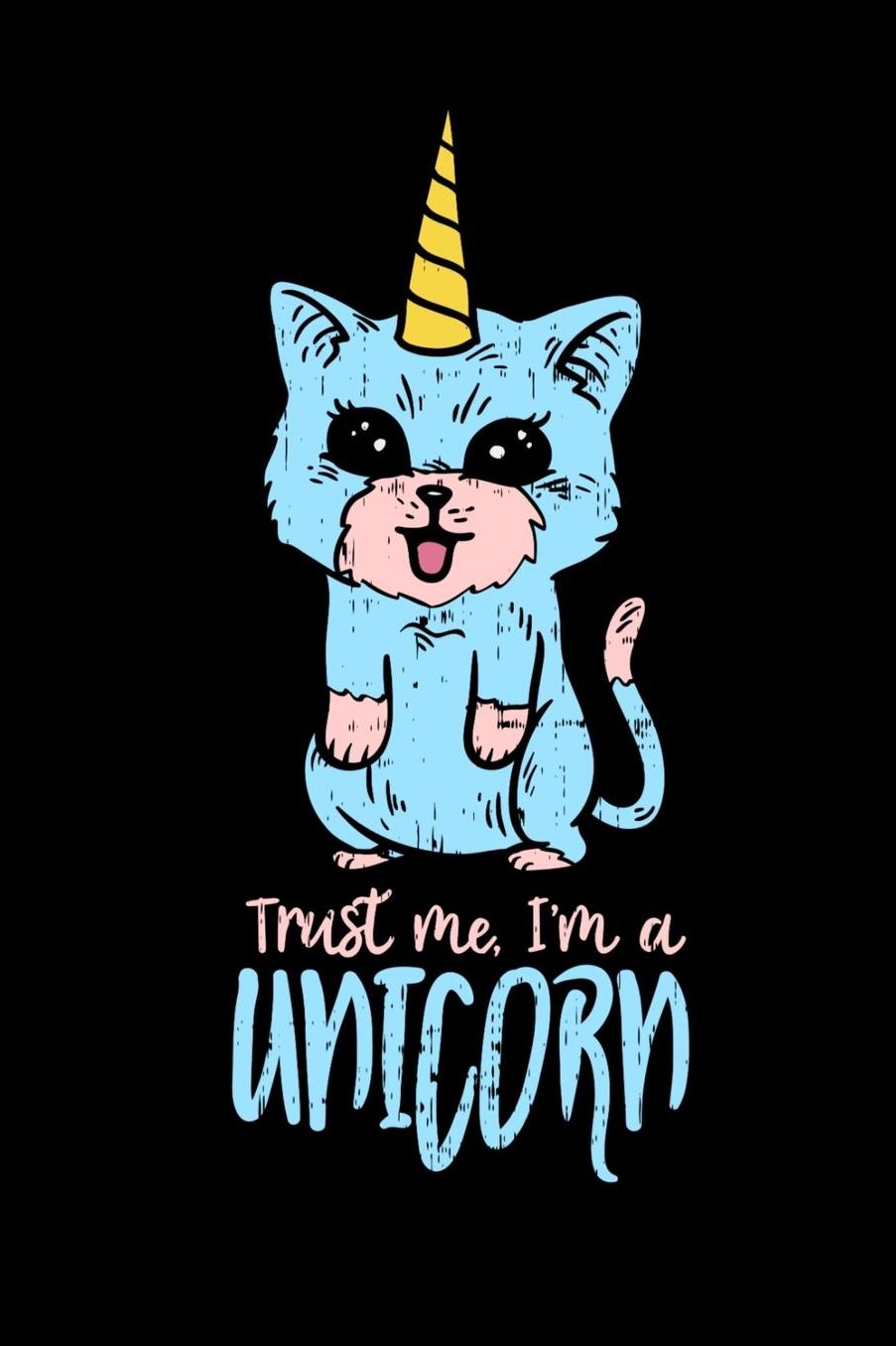 Trust Me I'm A Unicorn: 120 Pages I 6x9 I Music Sheet I Funny Cute Unicorn & Kittycorn Gifts I Apparel