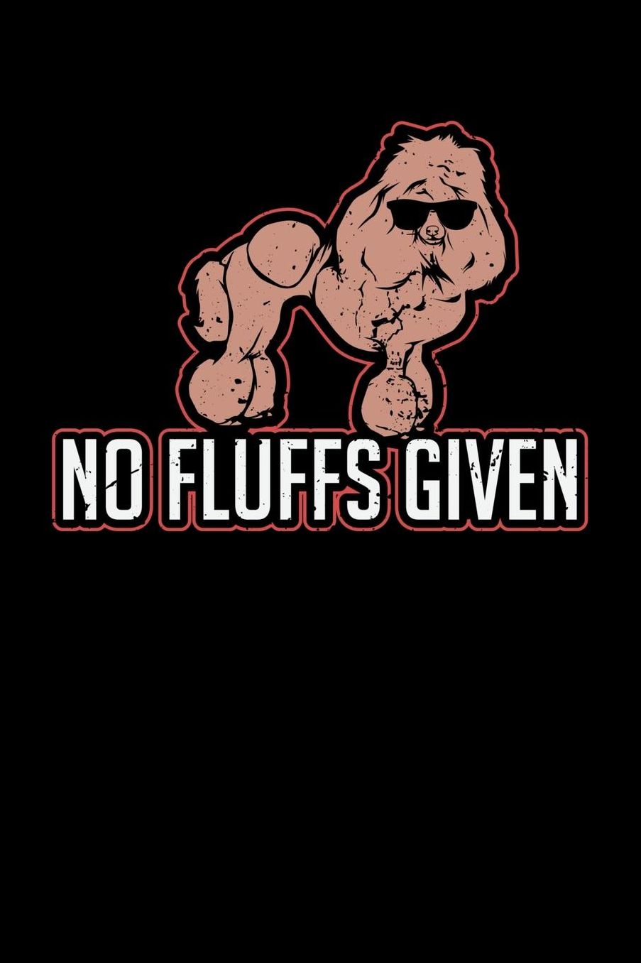 No Fluffs Given: 120 Pages I 6x9 I Music Sheet I Funny Dog Lovers & Poodle Gifts