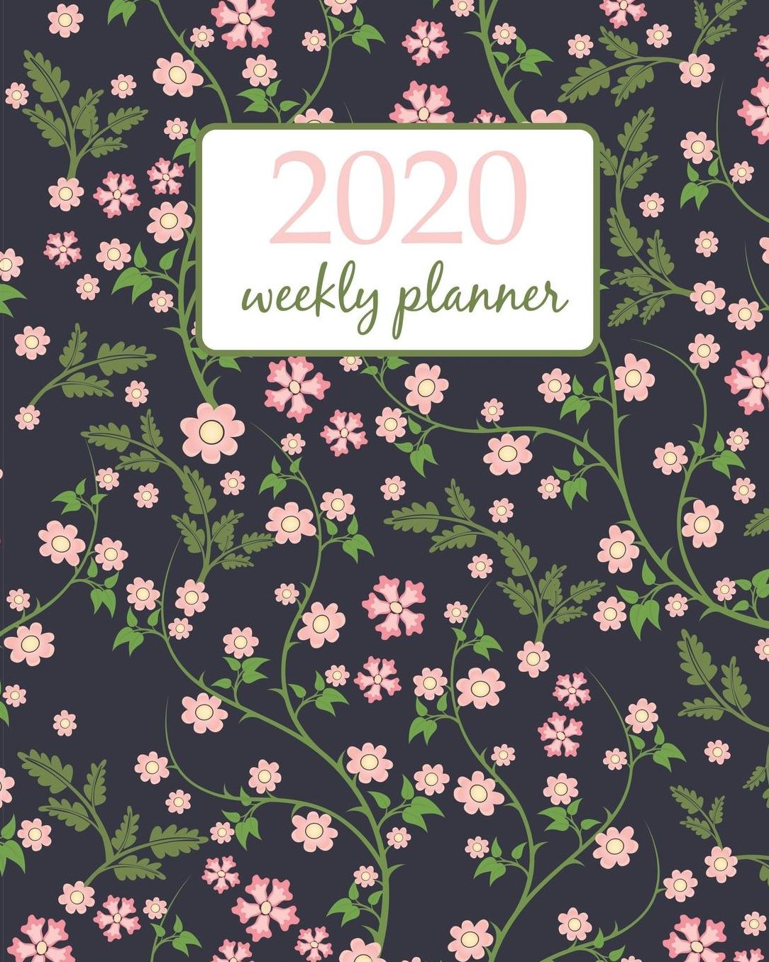 2020 Weekly Planner: Calendar Schedule Organizer Appointment Journal Notebook and Action day With Inspirational Quotes Seamless ditsy. Floral pattern. Flowers background