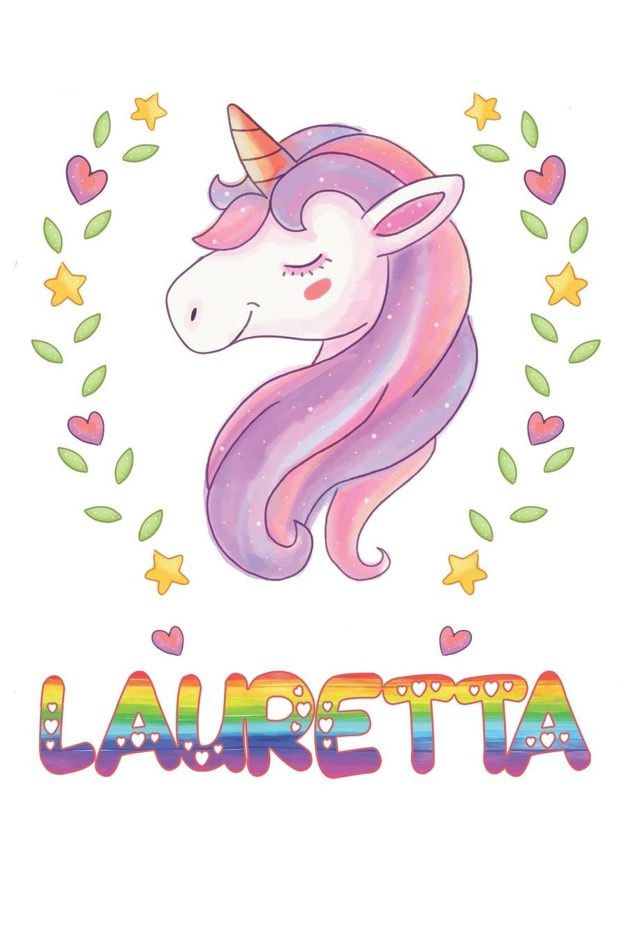 Lauretta: Lauretta Notebook Journal 6x9 Personalized Gift For Lauretta Unicorn Rainbow Colors Lined Paper