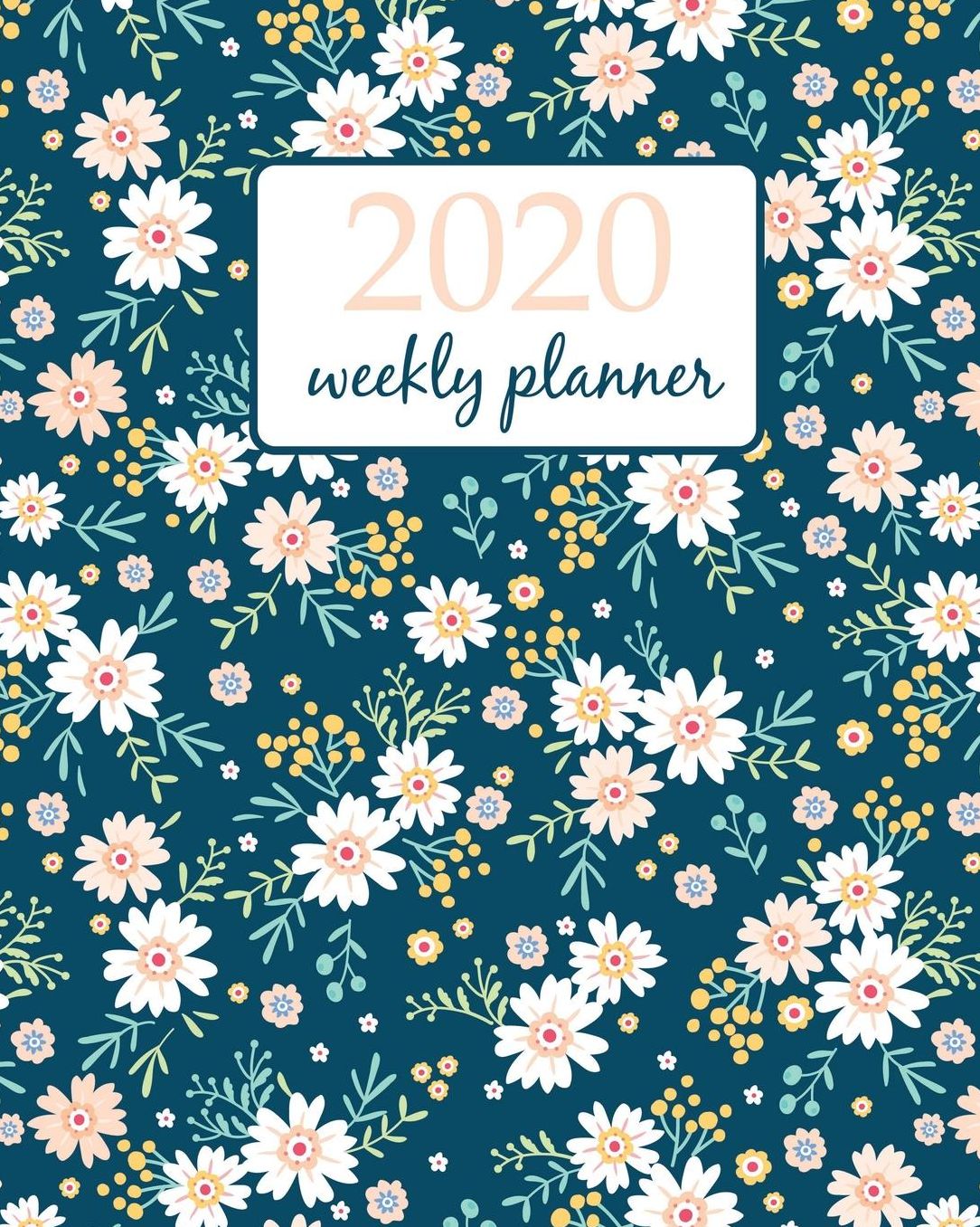 2020 Weekly Planner: Calendar Schedule Organizer Appointment Journal Notebook and Action day With Inspirational Quotes Motifs scattered random. small white flowers - floral design