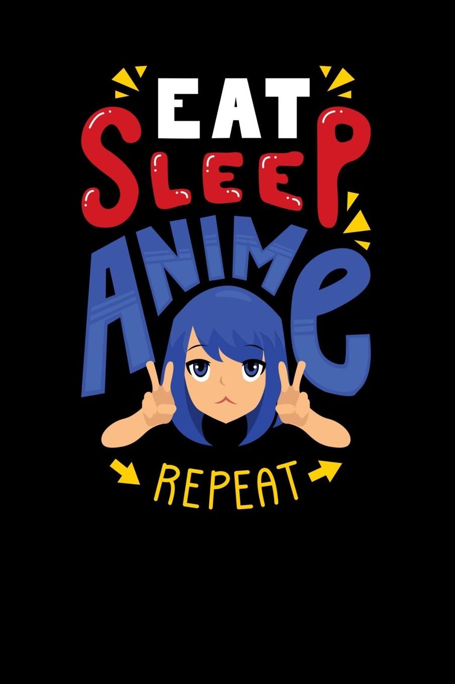 Eat Sleep Anime Repeat: 120 Pages I 6x9 I Music Sheet I Funny Anime & Japanese Animation Lover Gifts