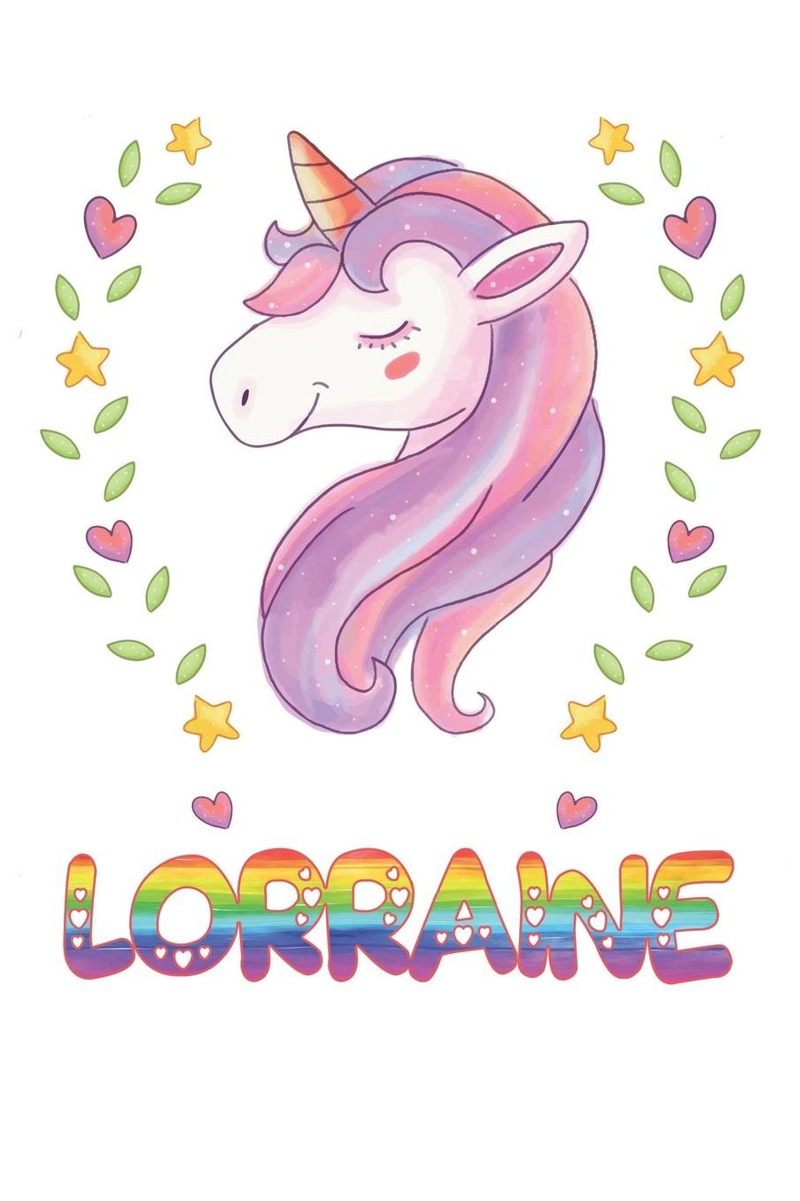 Lorraine: Lorraine Notebook Journal 6x9 Personalized Gift For Lorraine Unicorn Rainbow Colors Lined Paper