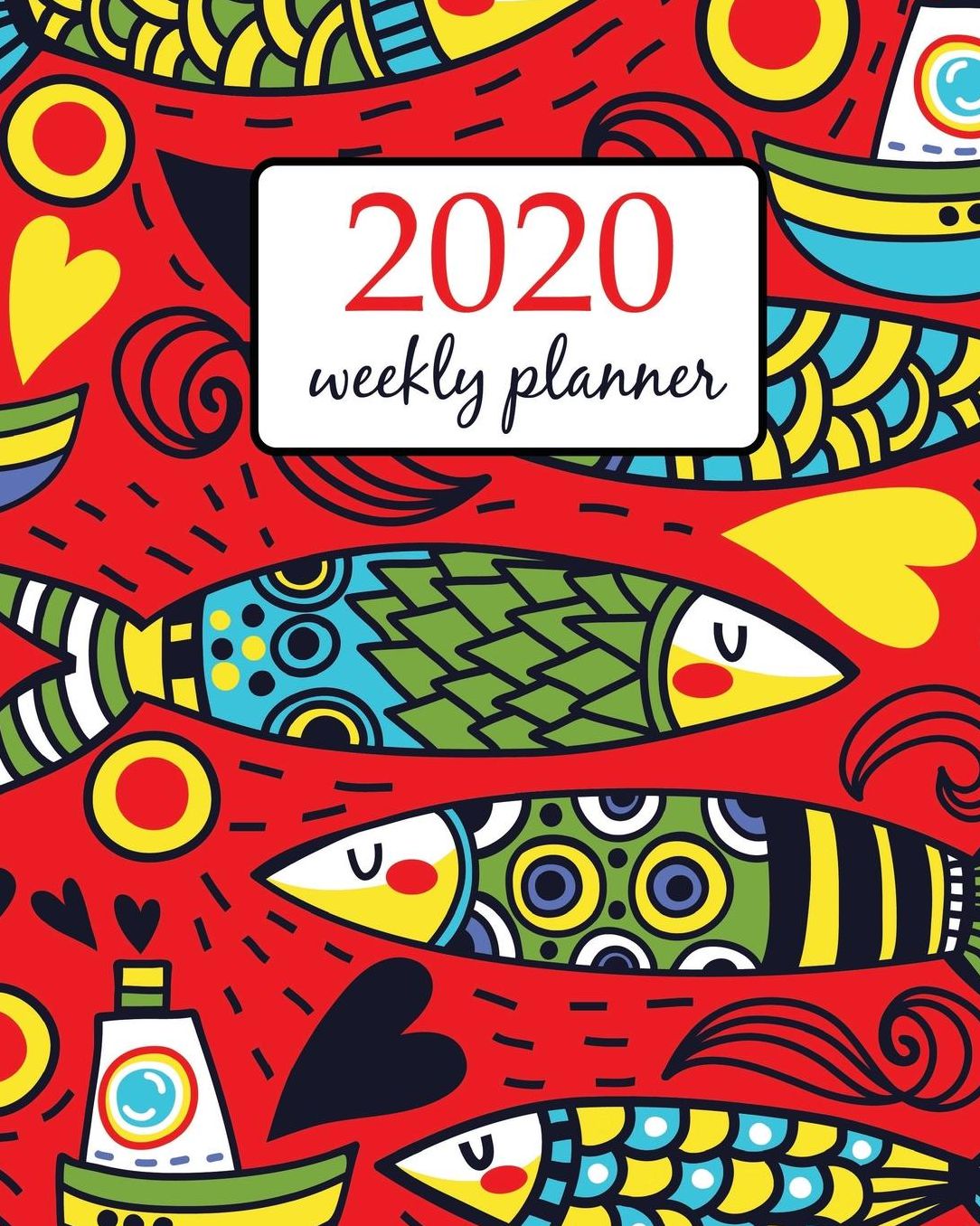 2020 Weekly Planner: Calendar Schedule Organizer Appointment Journal Notebook and Action day With Inspirational Quotes cute sardines in red background - floral design