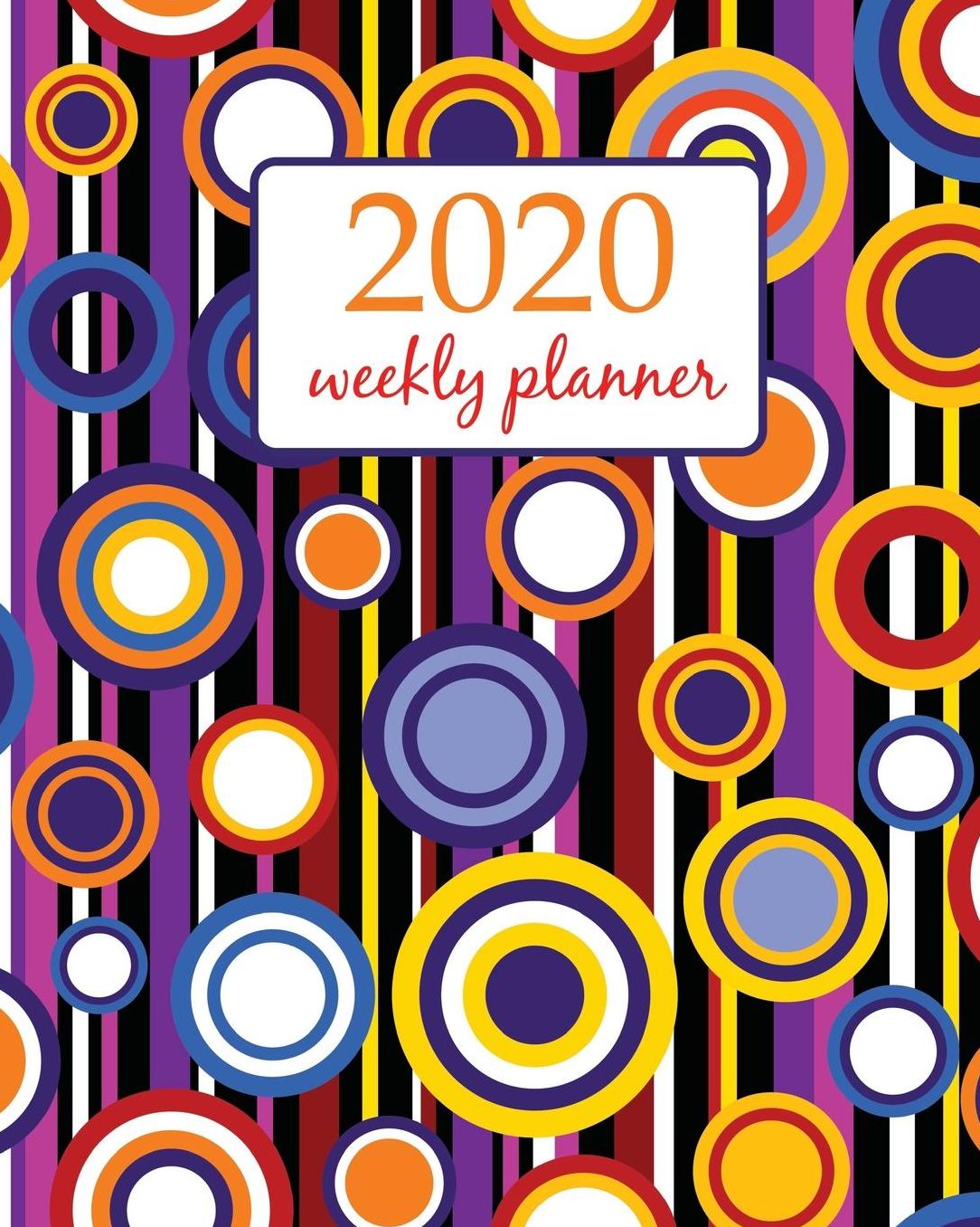 2020 Weekly Planner: Calendar Schedule Organizer Appointment Journal Notebook and Action day With Inspirational Quotes orange circle retro art design