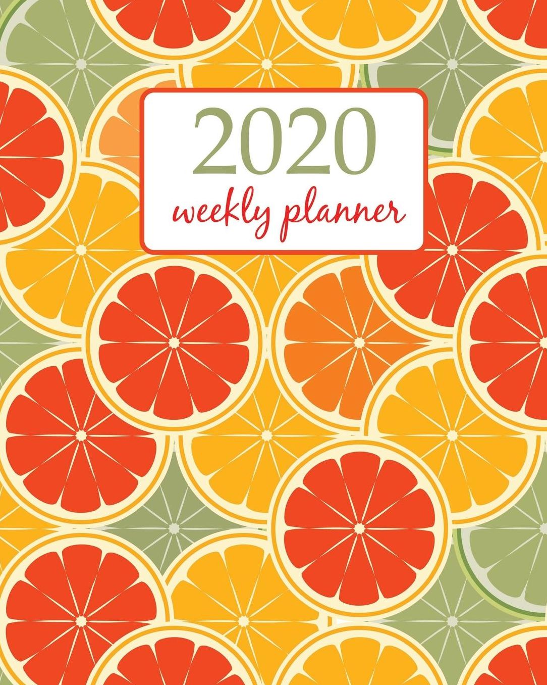 2020 Weekly Planner: Calendar Schedule Organizer Appointment Journal Notebook and Action day With Inspirational Quotes orange circle design