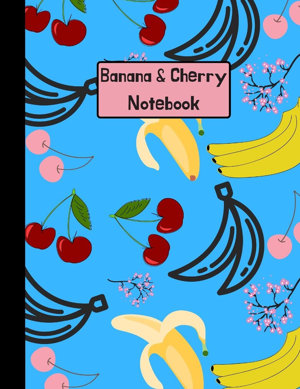 Banana & Cherry Notebook: 120 Page Large College Ruled Paperback Notebook - 8.5x11(21.6 x 27.9 cm)