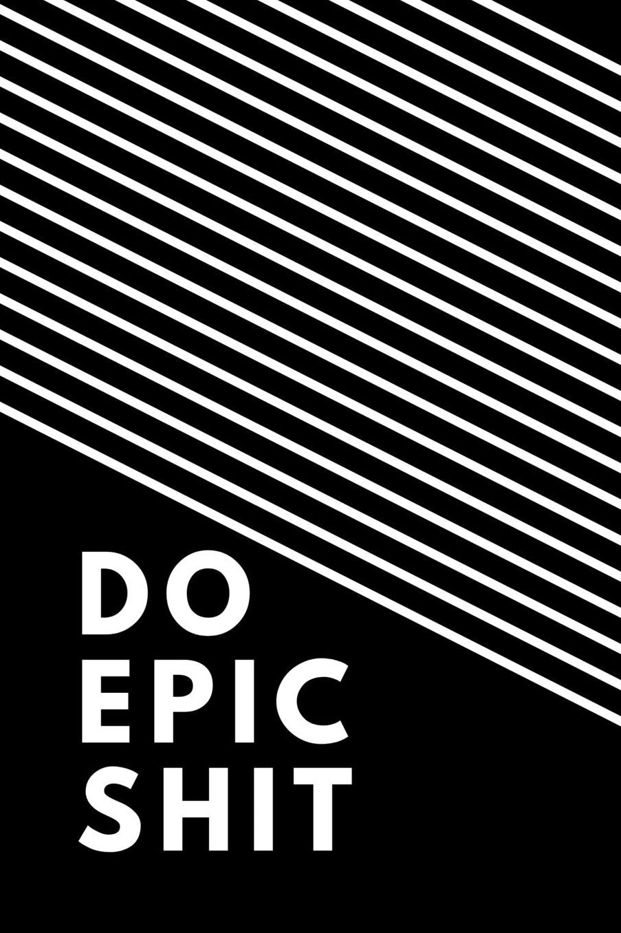 Do Epic Shit: Lined Journal Notebook With Quote Cover, 6x9, Soft Cover, Matte Finish, Journal for Women To Write In, 120 Page