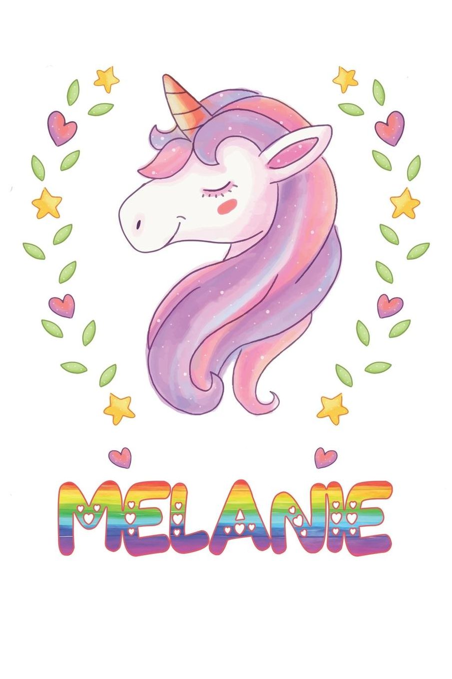 Melanie: Melanie Notebook Journal 6x9 Personalized Gift For Melanie Unicorn Rainbow Colors Lined Paper