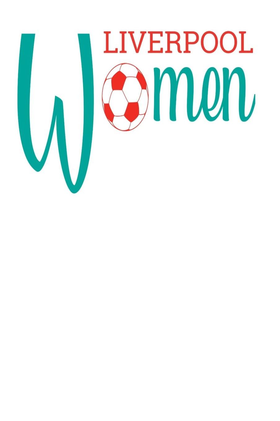Liverpool Women: Liverpool Journal English Womens Football Diary Ladies Soccer Notebook Gift 6x9 120 Pages