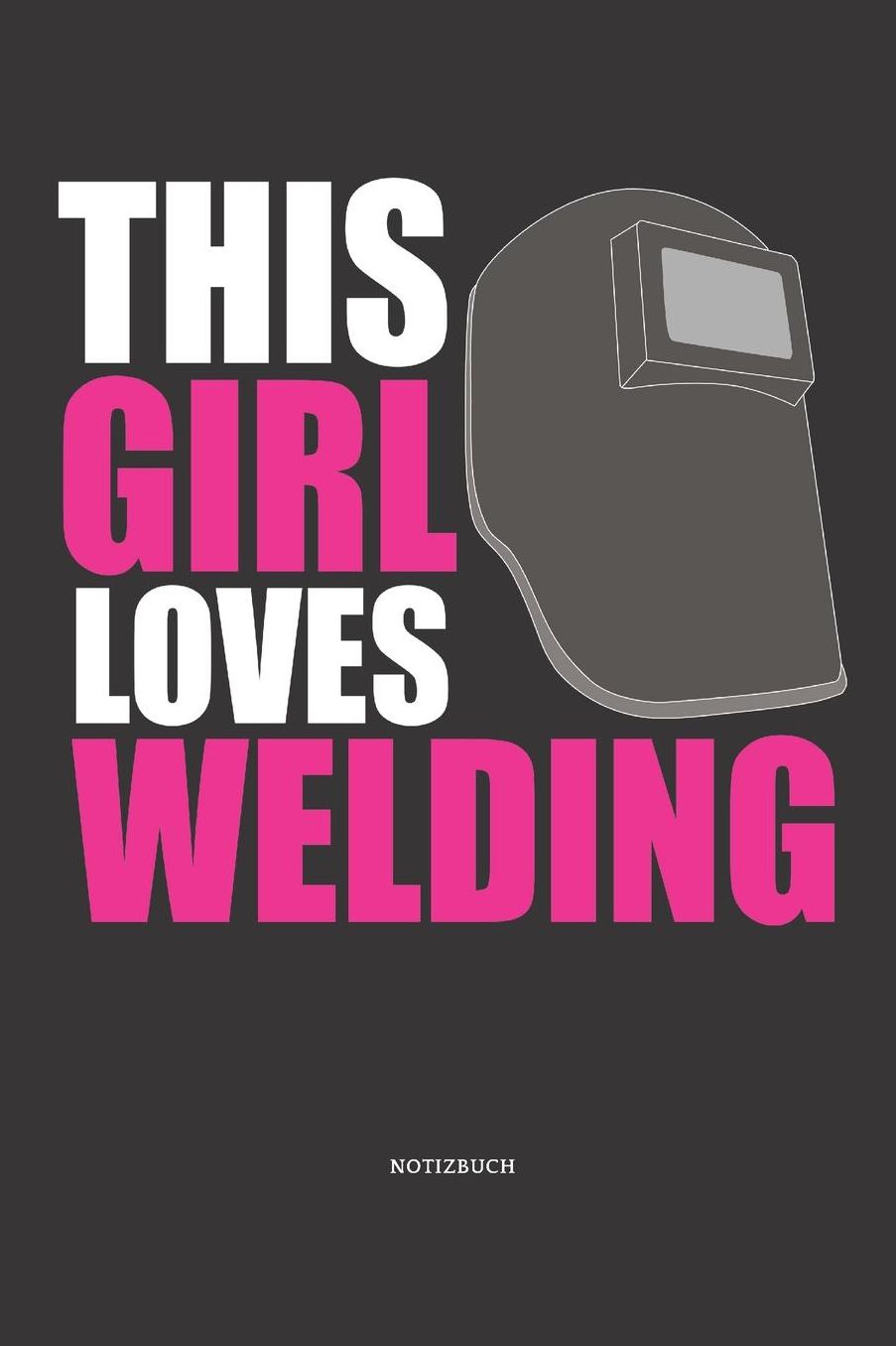 Notizbuch: Welder Girl Mandala Notizbuch / Tagebuch / Journal mit 120 leeren Linierte Seiten Groï¿½e Frauen, Mï¿½dchen, Schweiï¿½er, familie