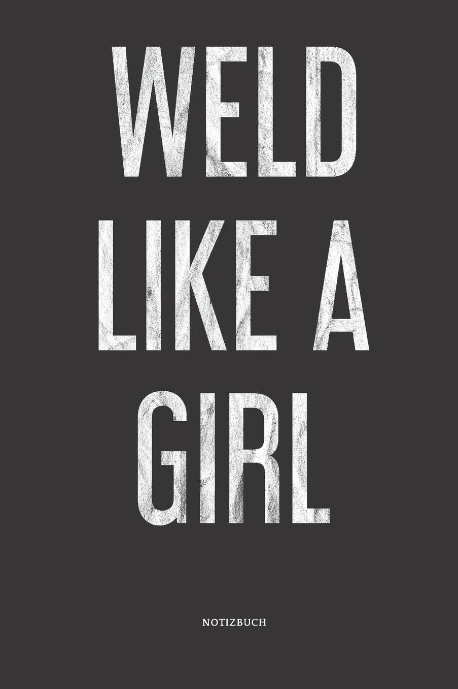 Notizbuch: Welder Girl Mandala Notizbuch / Tagebuch / Journal mit 120 leeren Linierte Seiten Groï¿½e Frauen, Mï¿½dchen, Schweiï¿½er, familie