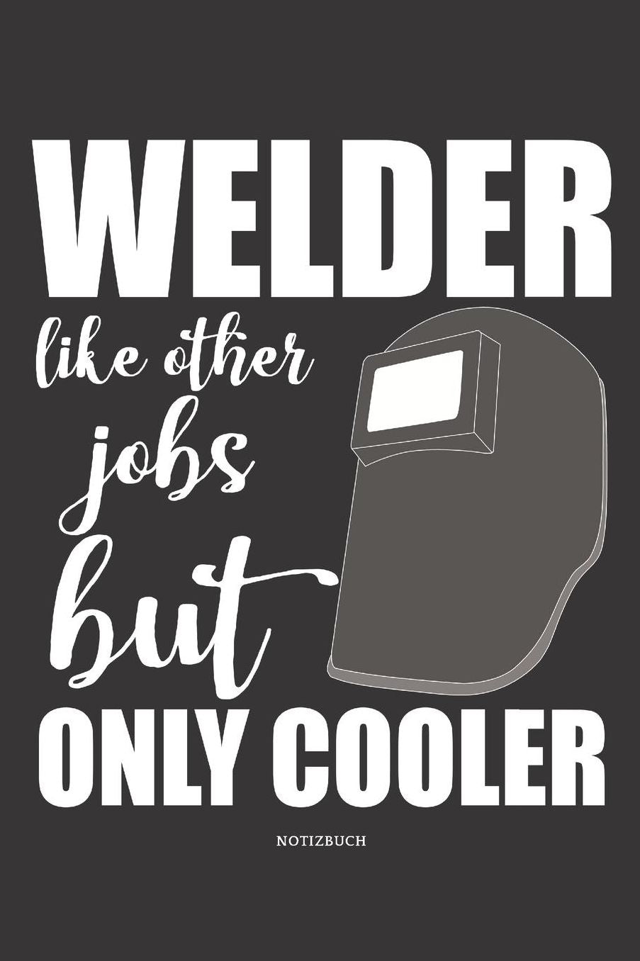 Notizbuch: Welder Girl Mandala Notizbuch / Tagebuch / Journal mit 120 leeren Linierte Seiten Groï¿½e Frauen, Mï¿½dchen, Schweiï¿½er, familie