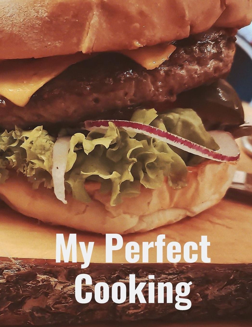 My Perfect Cooking: Personal Cooking Organizer Journal for Your Home Kitchen Recipes; 110 Pages