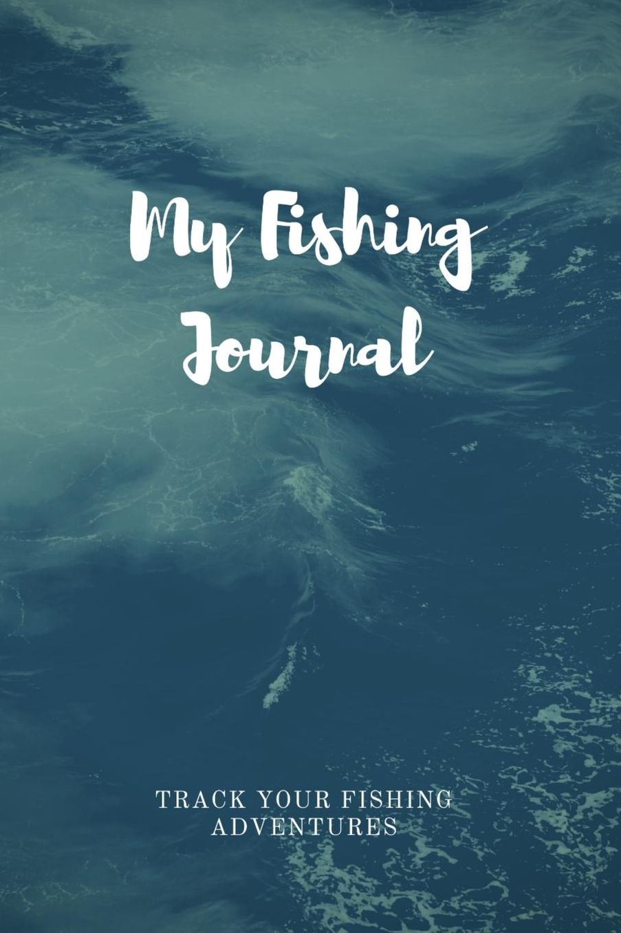 My Fishing Journal Track your Fishing Adventures: Record and Track your Fishing Trips I Fishing Rod Location Fisherman Log Book Diary Gift