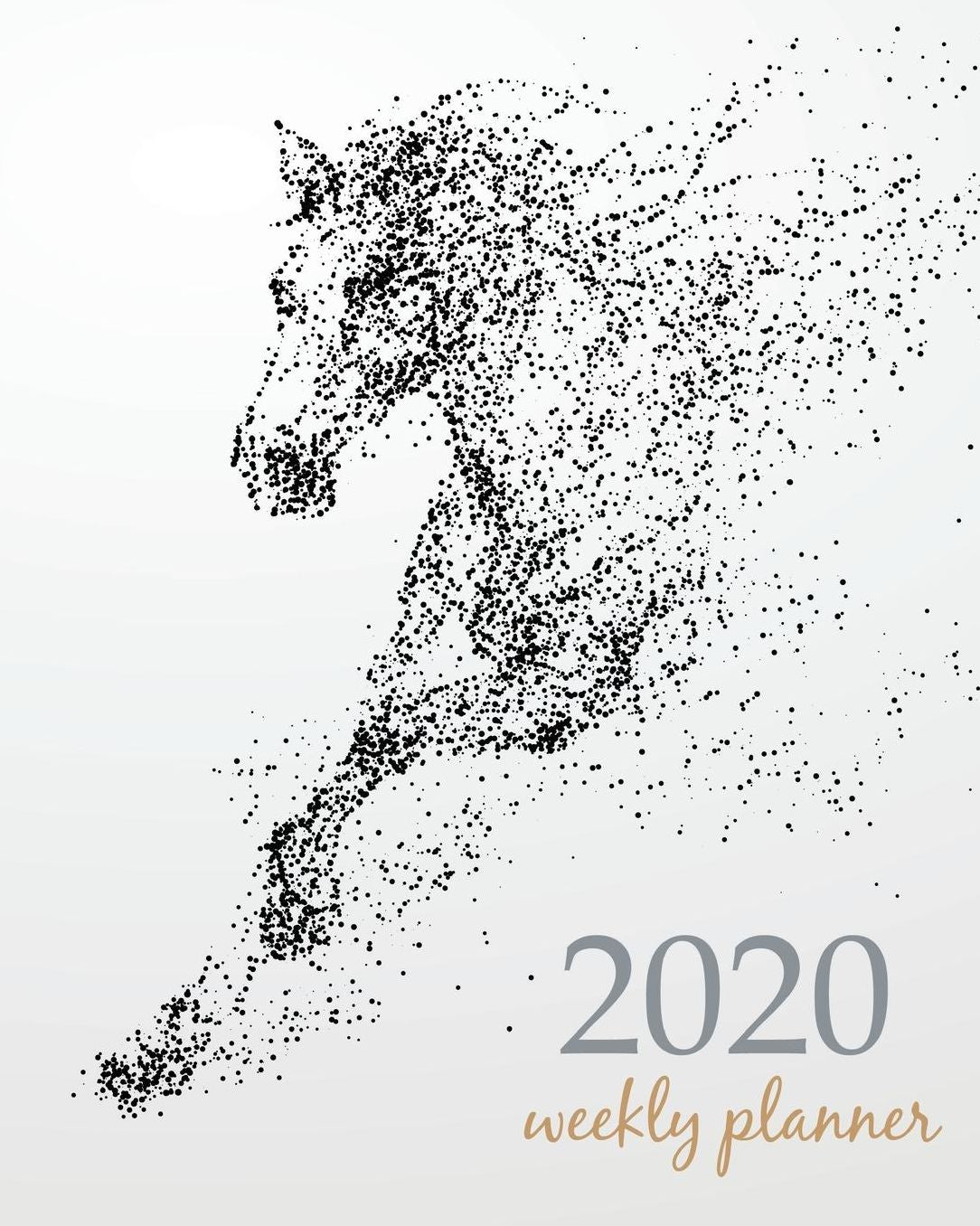 2020 Weekly Planner: Calendar Schedule Organizer Appointment Journal Notebook and Action day With Inspirational Quotes dot horses design