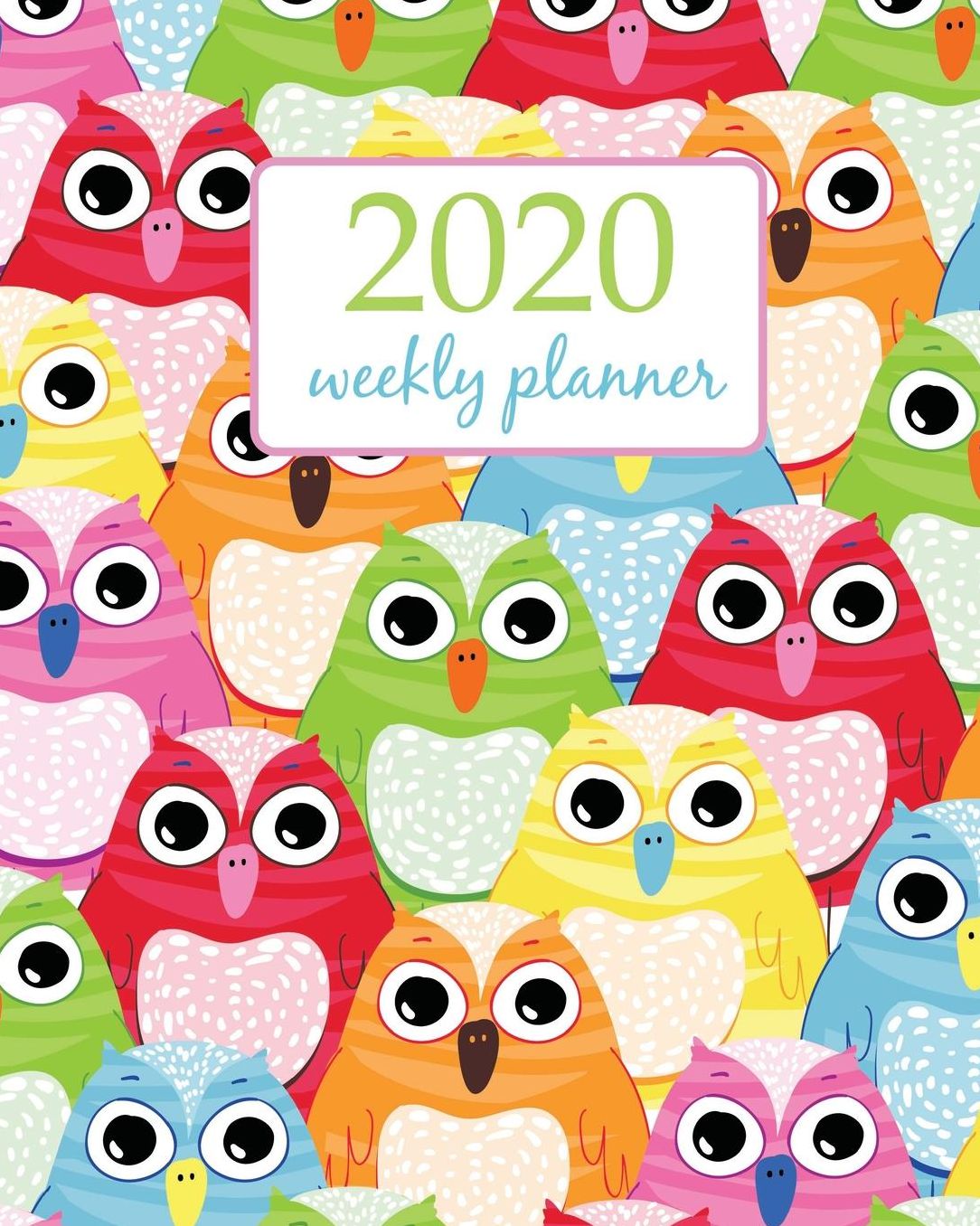 2020 Weekly Planner: Calendar Schedule Organizer Appointment Journal Notebook and Action day With Inspirational Quotes cute owls design