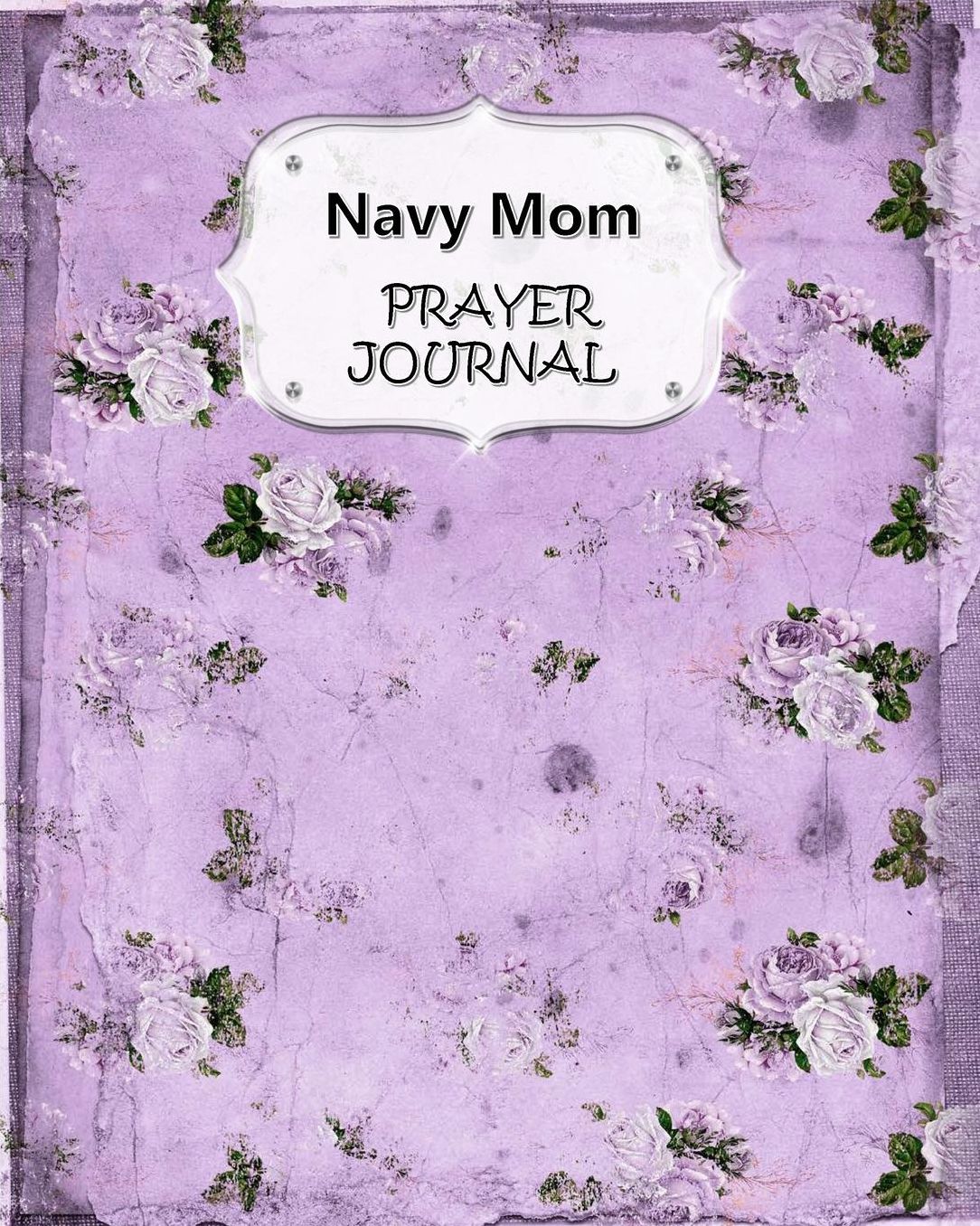 Navy Mom Prayer Journal: 60 days of Guided Prompts and Scriptures For a Closer Walk With God Purple Floral Flowers