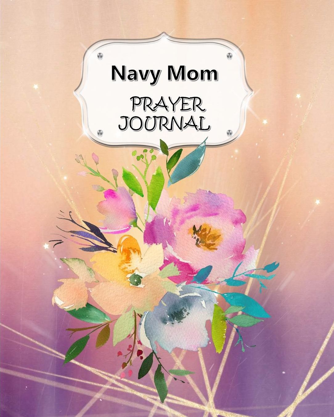 Navy Mom Prayer Journal: 60 days of Guided Prompts and Scriptures For a Closer Walk With God Purple Peach Floral Flowers