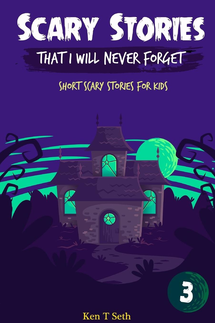 Scary Stories That I Will Never Forget: Short Scary Stories for Kids