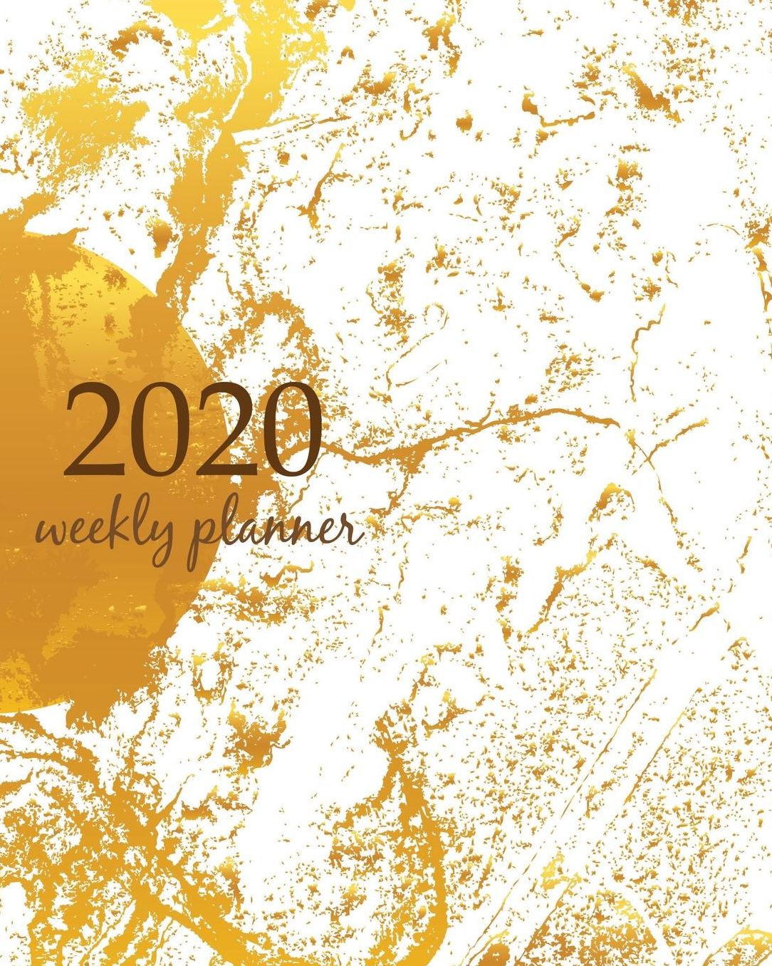 2020 Weekly Planner: Calendar Schedule Organizer Appointment Journal Notebook and Action day With Inspirational Quotes Art design
